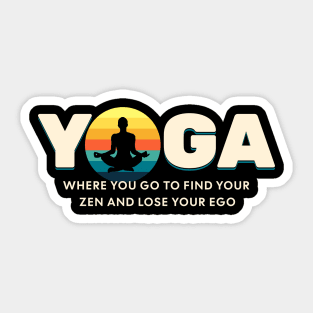 Yoga Find Your Zen Lose Your Ego Yoga lover Sticker